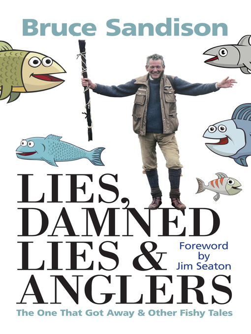 Title details for Lies, Damned Lies and Anglers by Bruce Sandison - Available